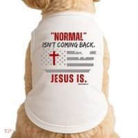 Normal Isnt Coming Back Jesus Is American Flag Cross Doggie Tank thumb 0