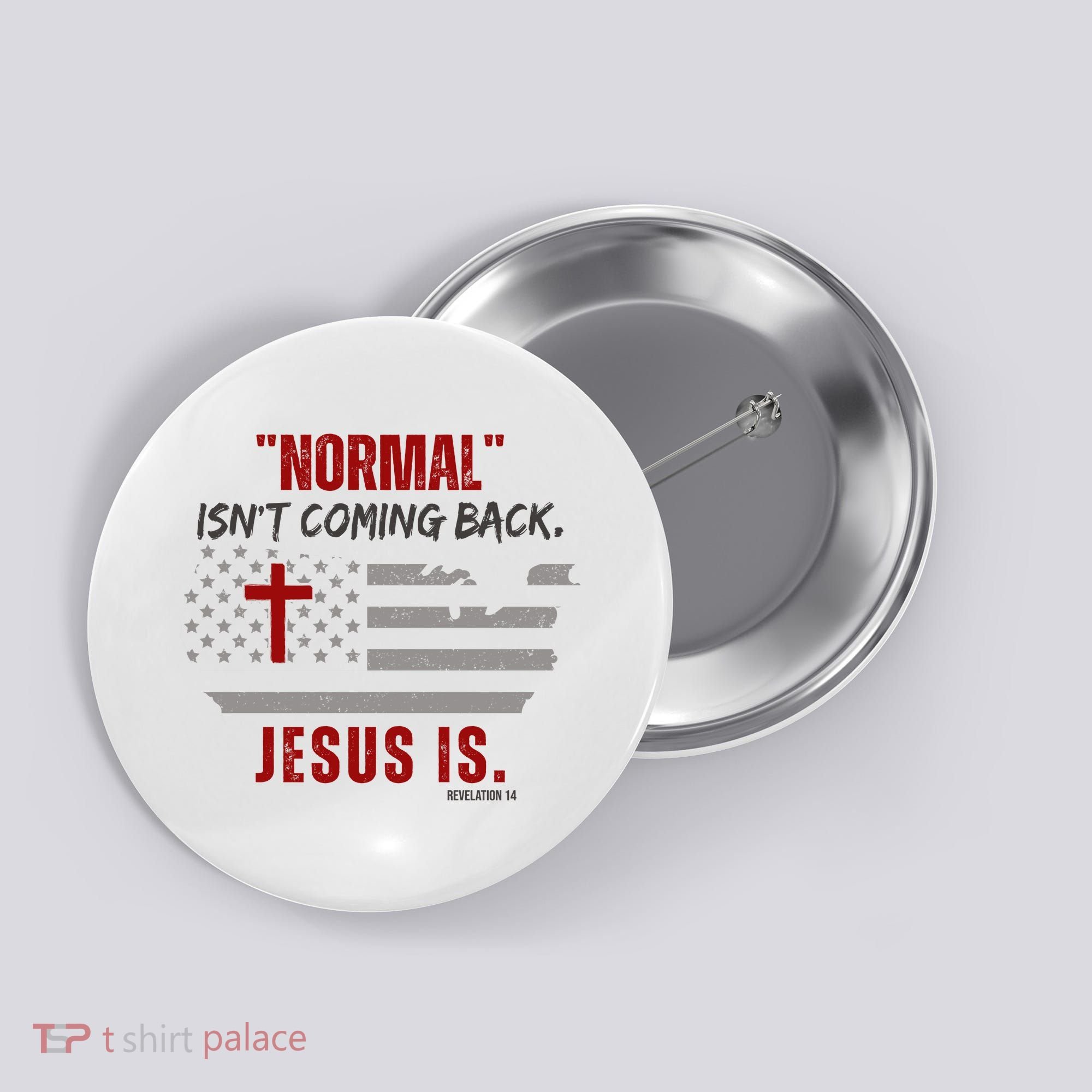 Normal Isnt Coming Back Jesus Is American Flag Cross Button