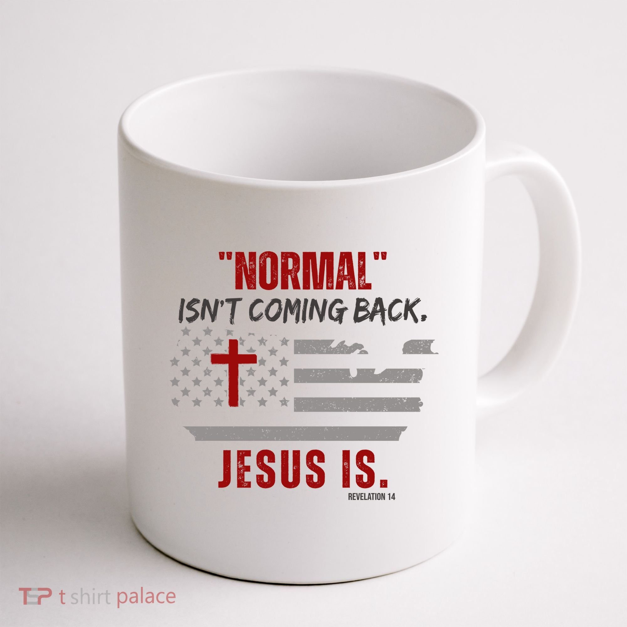 Normal Isnt Coming Back Jesus Is American Flag Cross Coffee Mug