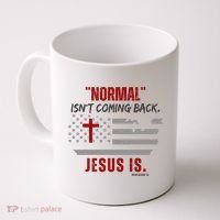 Normal Isnt Coming Back Jesus Is American Flag Cross Coffee Mug thumb 0