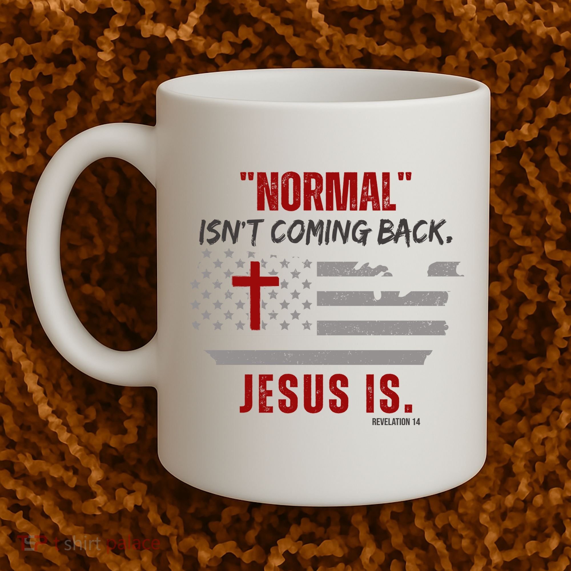 Normal Isnt Coming Back Jesus Is American Flag Cross Coffee Mug