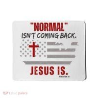 Normal Isnt Coming Back Jesus Is American Flag Cross Mousepad thumb 0