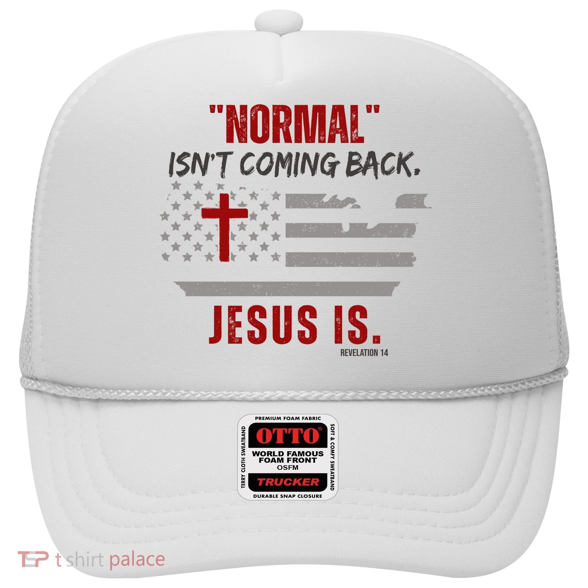 Normal Isnt Coming Back Jesus Is American Flag Cross Hat