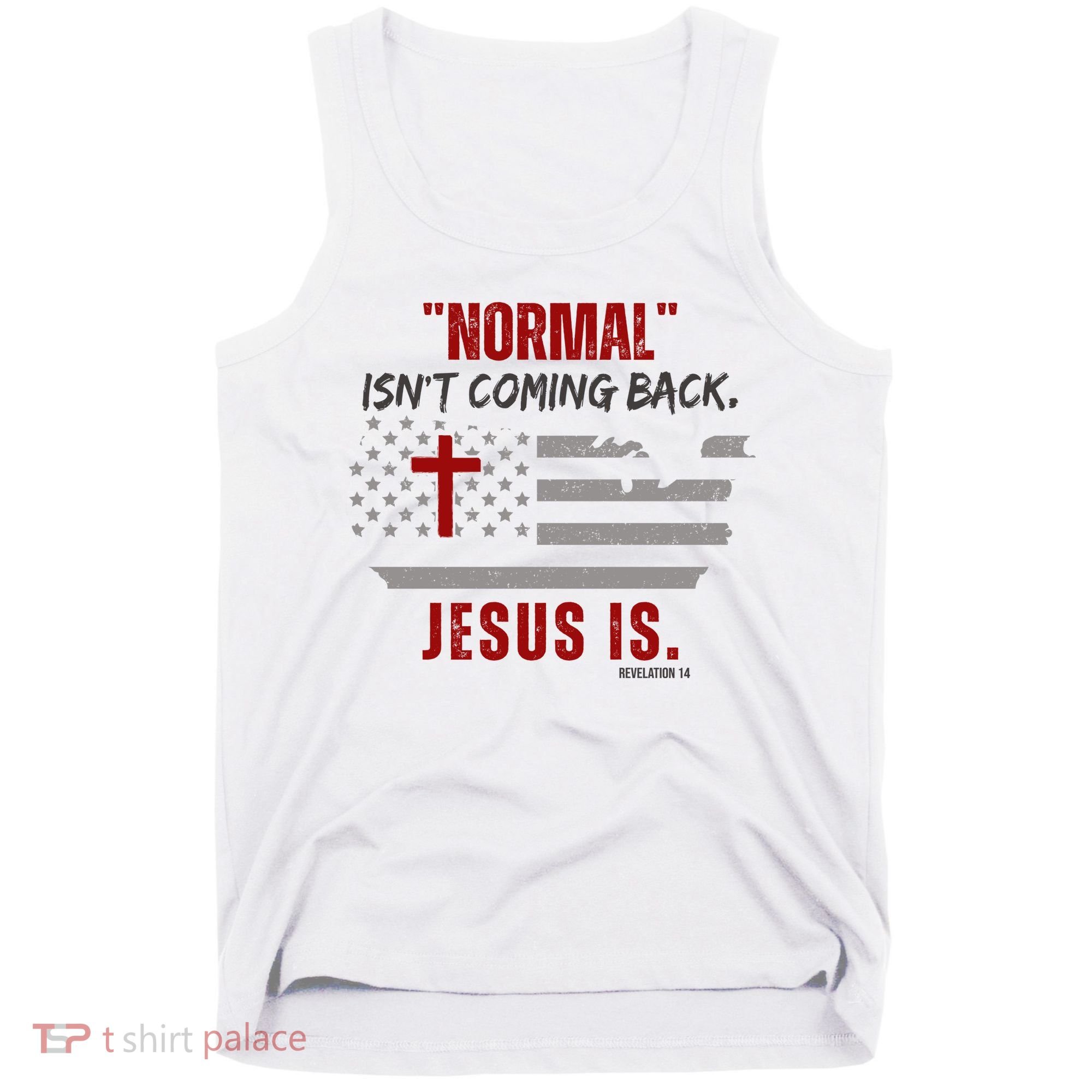 Normal Isnt Coming Back Jesus Is American Flag Cross Tank Top