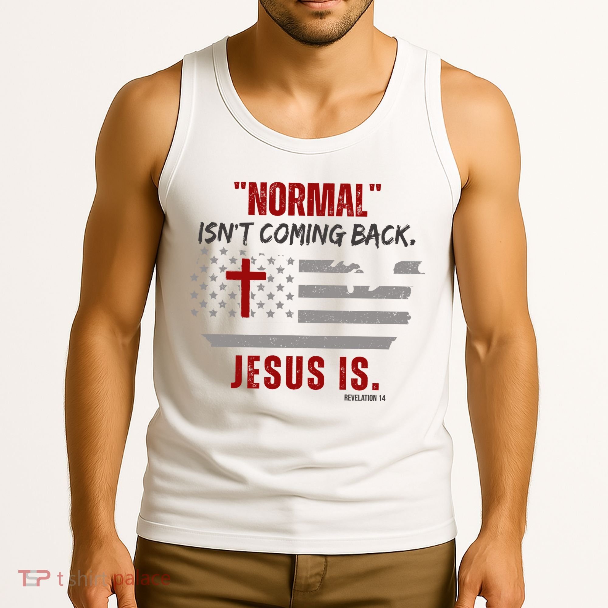 Normal Isnt Coming Back Jesus Is American Flag Cross Tank Top