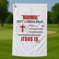 Normal Isnt Coming Back Jesus Is American Flag Cross Golf Towel thumb 1