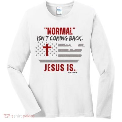Normal Isnt Coming Back Jesus Is American Flag Cross Women's Long Sleeve Shirt