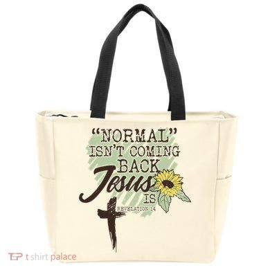 Normal Isnt Coming Back Jesus Is Tote Bag