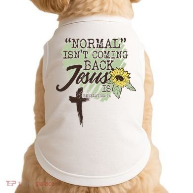 Normal Isnt Coming Back Jesus Is Doggie Tank