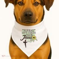 Normal Isnt Coming Back Jesus Is USA-Made Doggie Bandana thumb 1