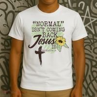 Normal Isnt Coming Back Jesus Is T-Shirt thumb 3