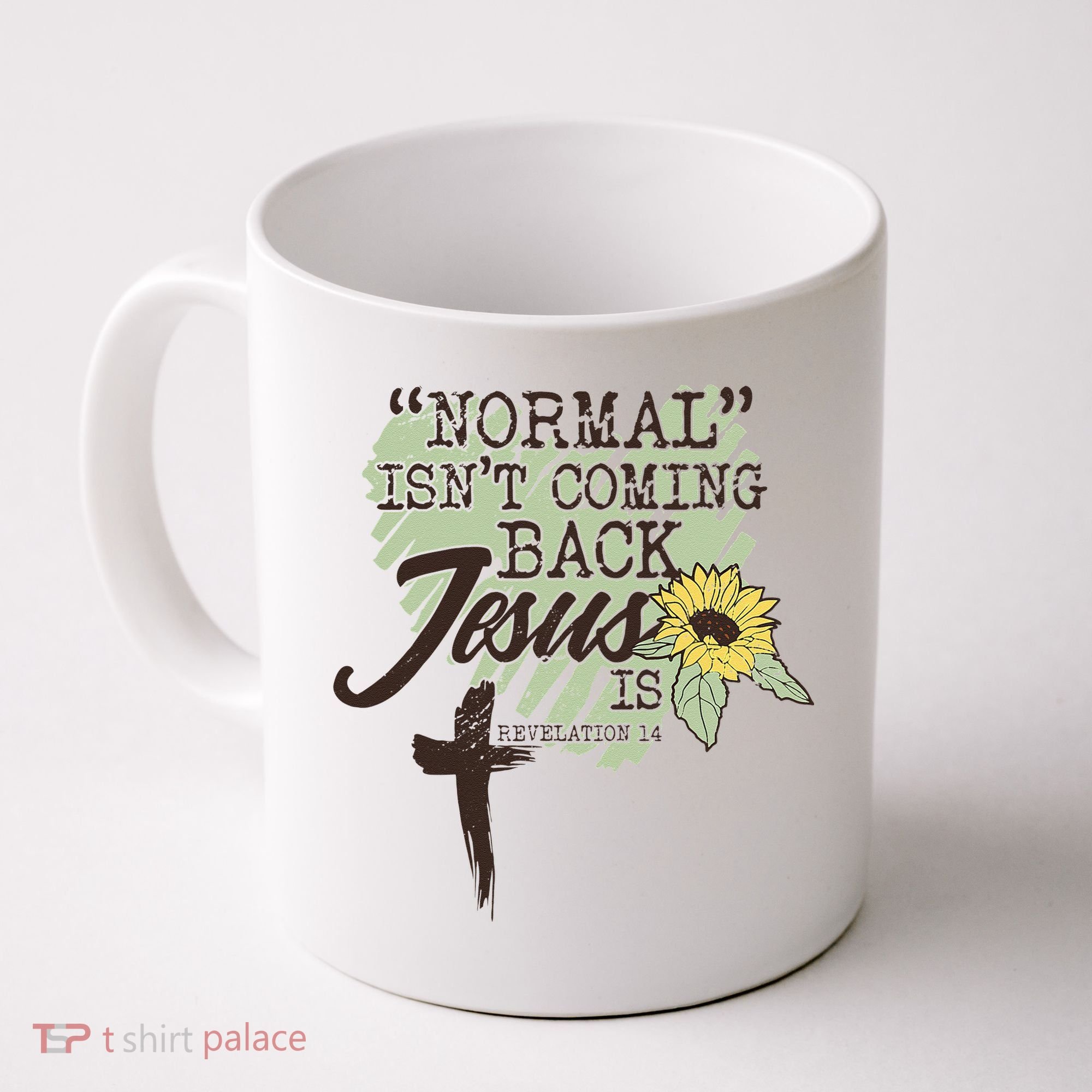 Normal Isnt Coming Back Jesus Is Coffee Mug