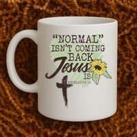 Normal Isnt Coming Back Jesus Is Coffee Mug thumb 2
