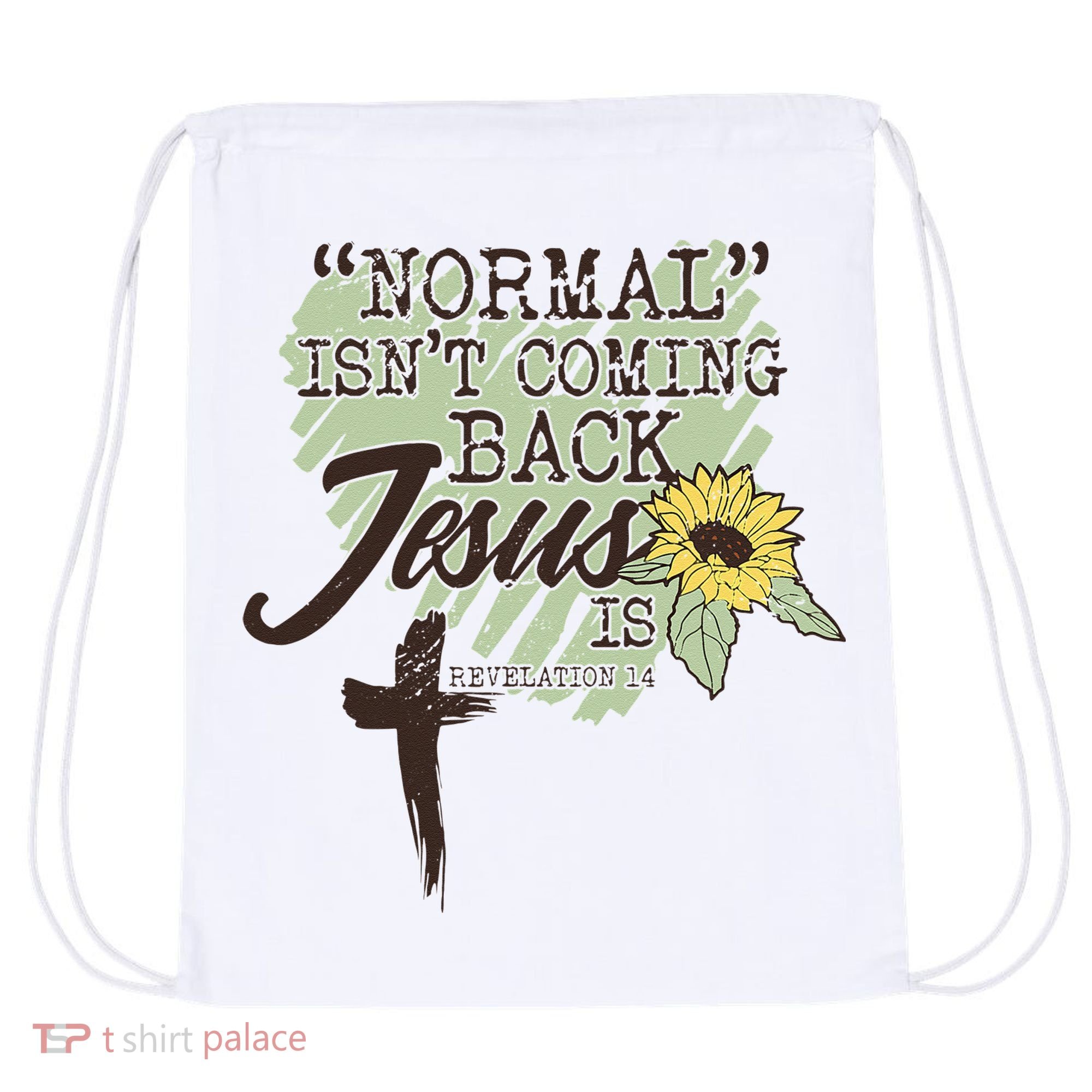 Normal Isnt Coming Back Jesus Is Drawstring Bag