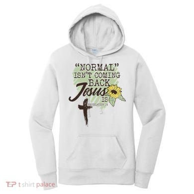Normal Isnt Coming Back Jesus Is Women's Hoodie
