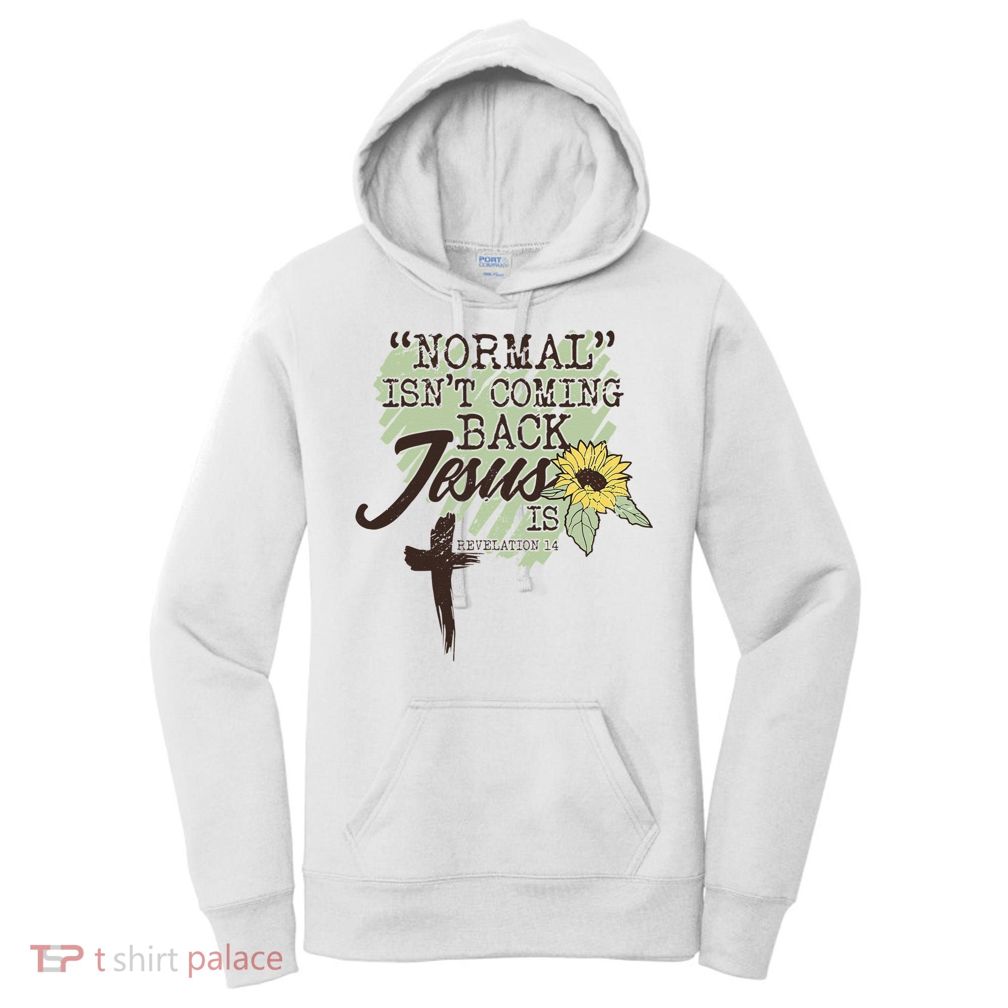Normal Isnt Coming Back Jesus Is Women's Hoodie