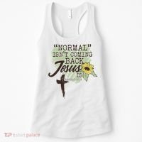 Normal Isnt Coming Back Jesus Is Women's Tank Top thumb 0
