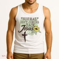 Normal Isnt Coming Back Jesus Is Tank Top thumb 3