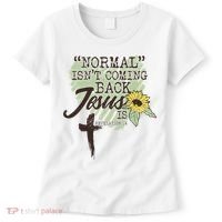 Normal Isnt Coming Back Jesus Is Women's T-Shirt thumb 0