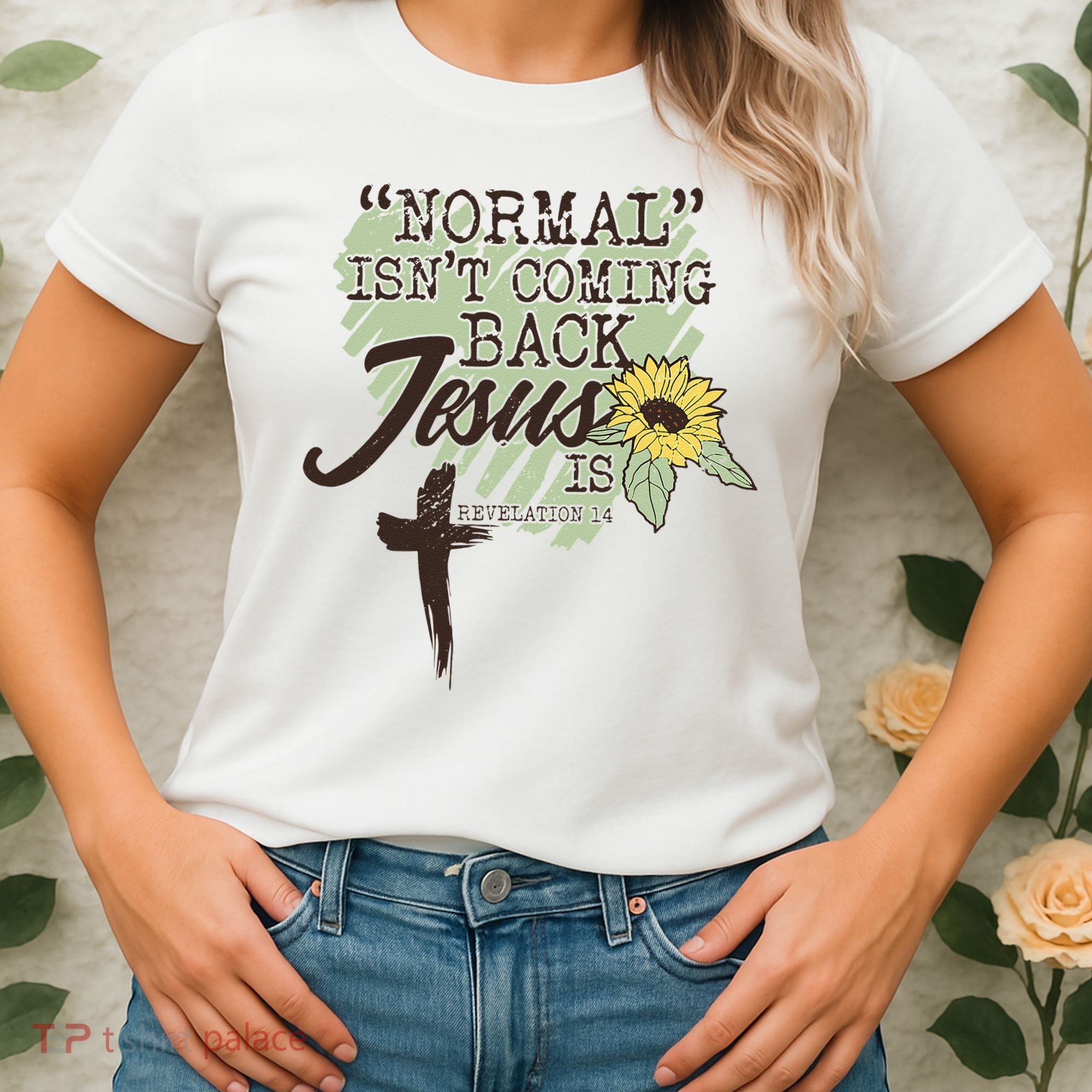 Normal Isnt Coming Back Jesus Is Women's T-Shirt