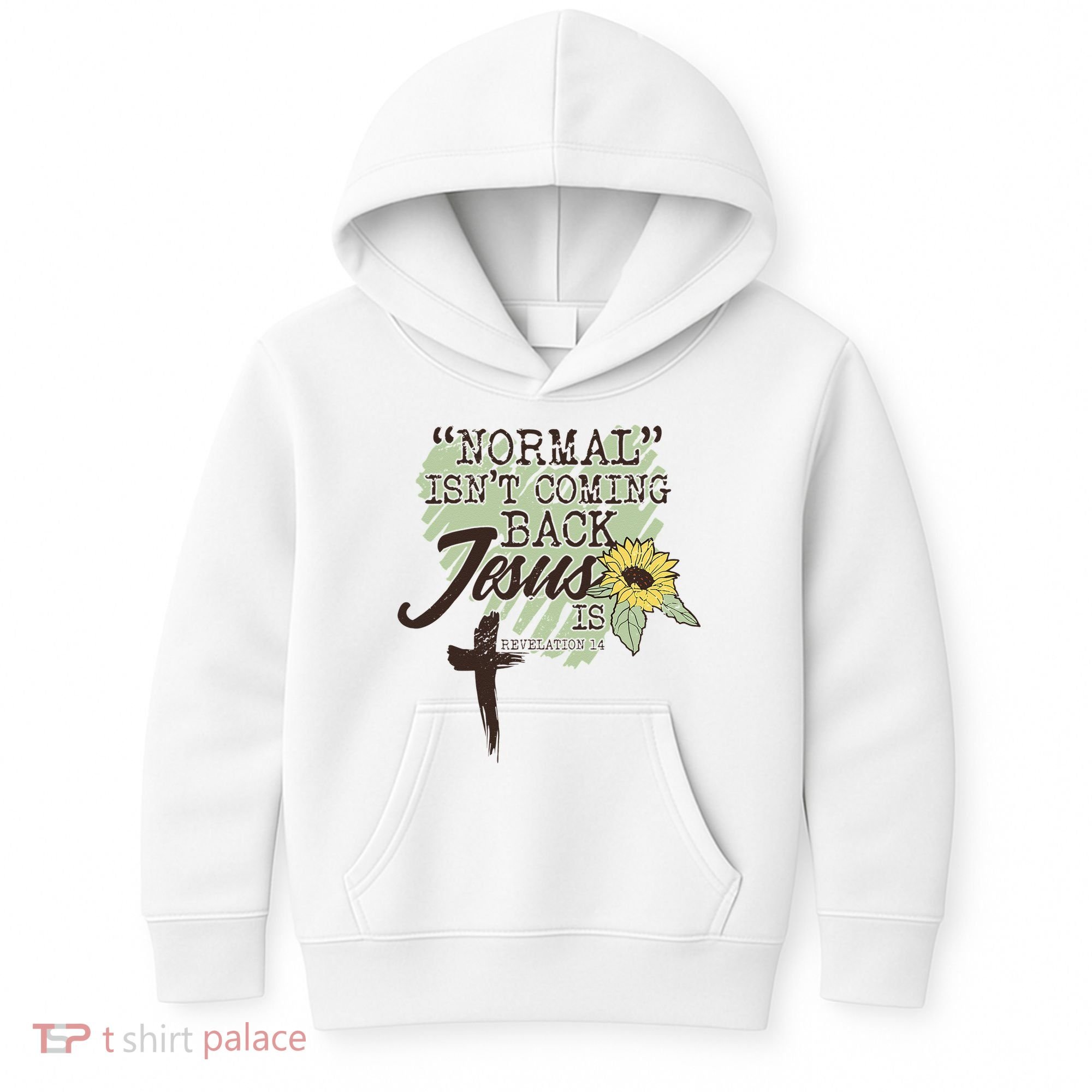 Normal Isnt Coming Back Jesus Is Kids Hoodie