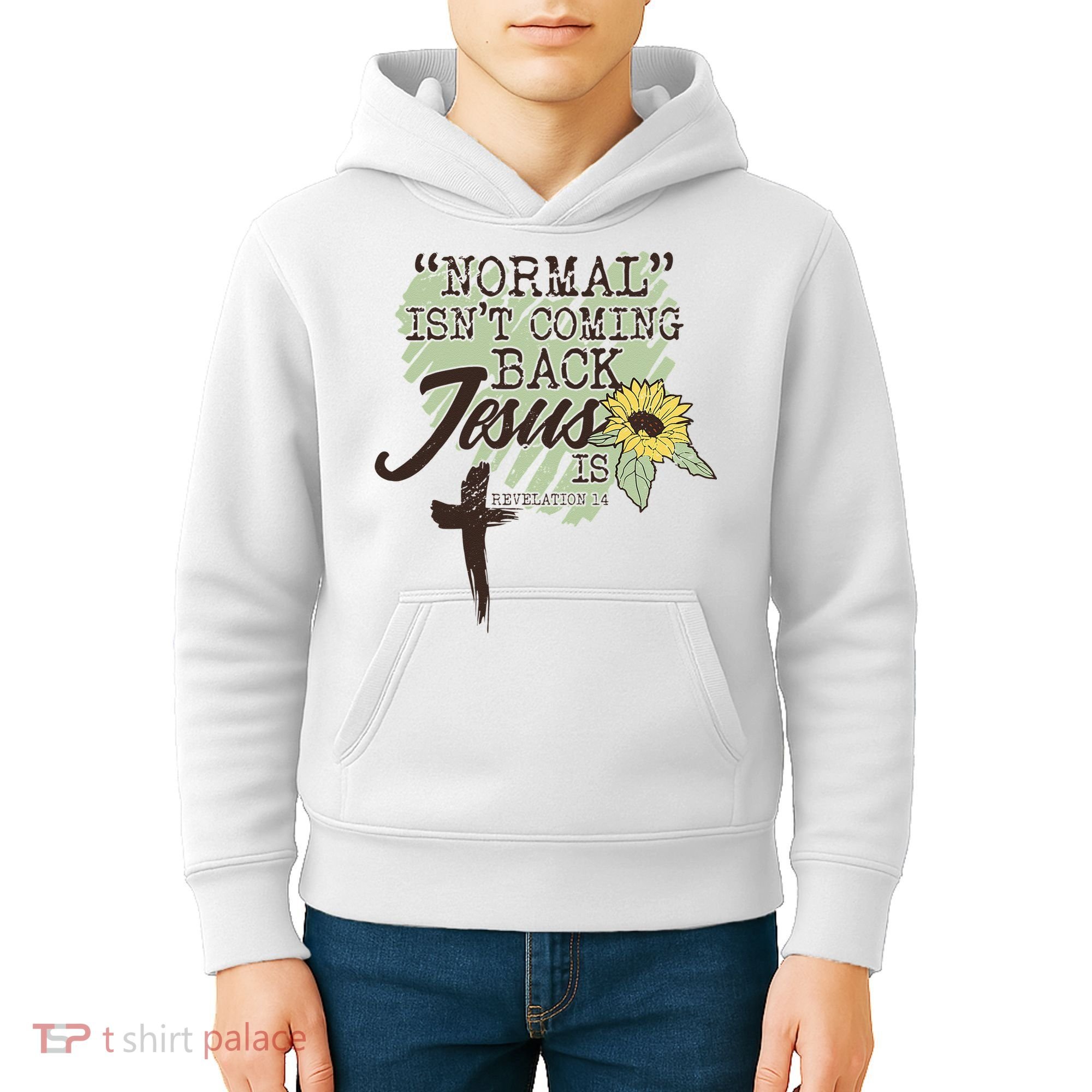 Normal Isnt Coming Back Jesus Is Kids Hoodie
