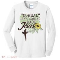Normal Isnt Coming Back Jesus Is Kids Long Sleeve Shirt thumb 0