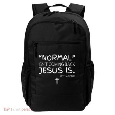 Normal Isnt Coming Back Jesus Is Backpack