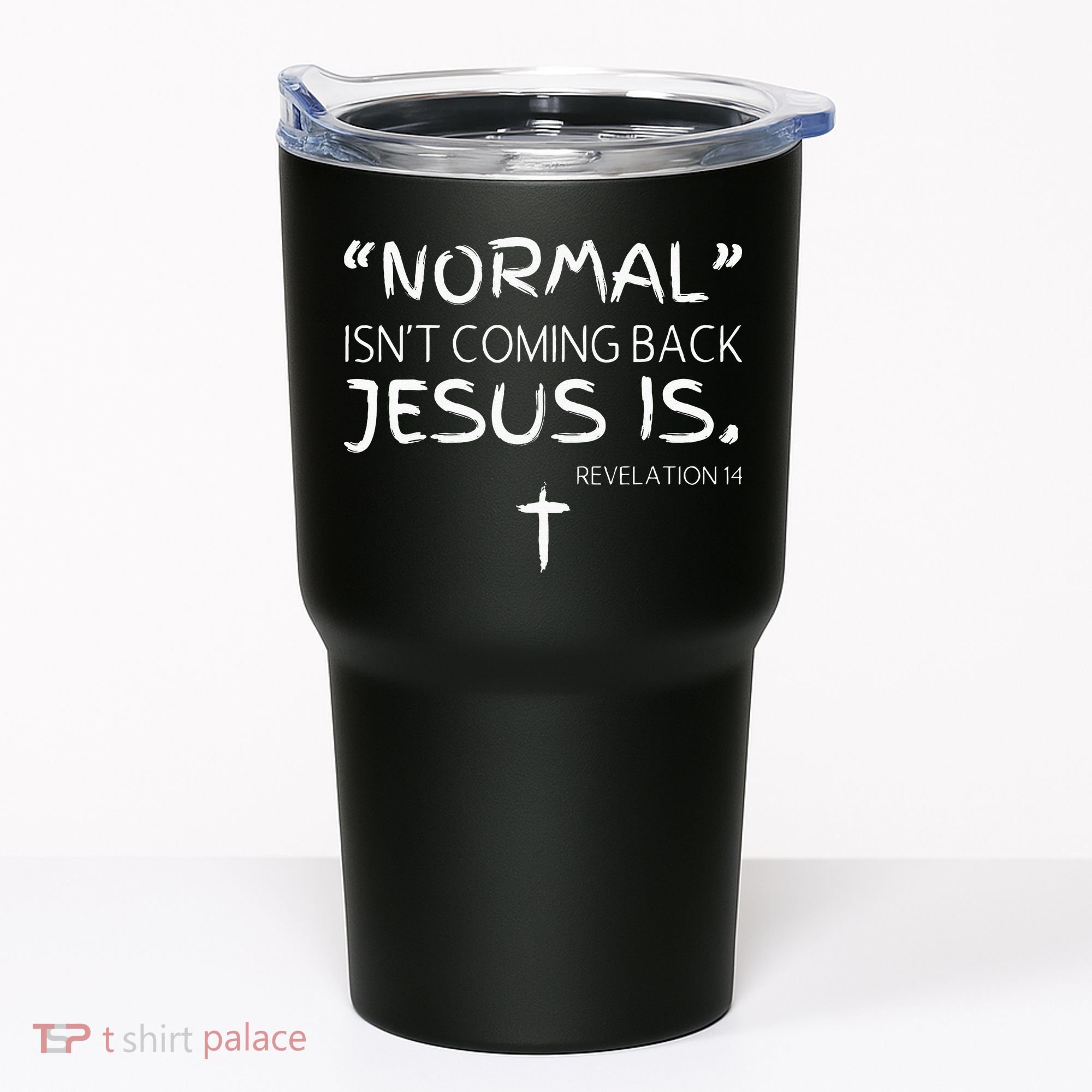Normal Isnt Coming Back Jesus Is Tumbler