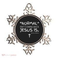 Normal Isnt Coming Back Jesus Is Ornament thumb 0