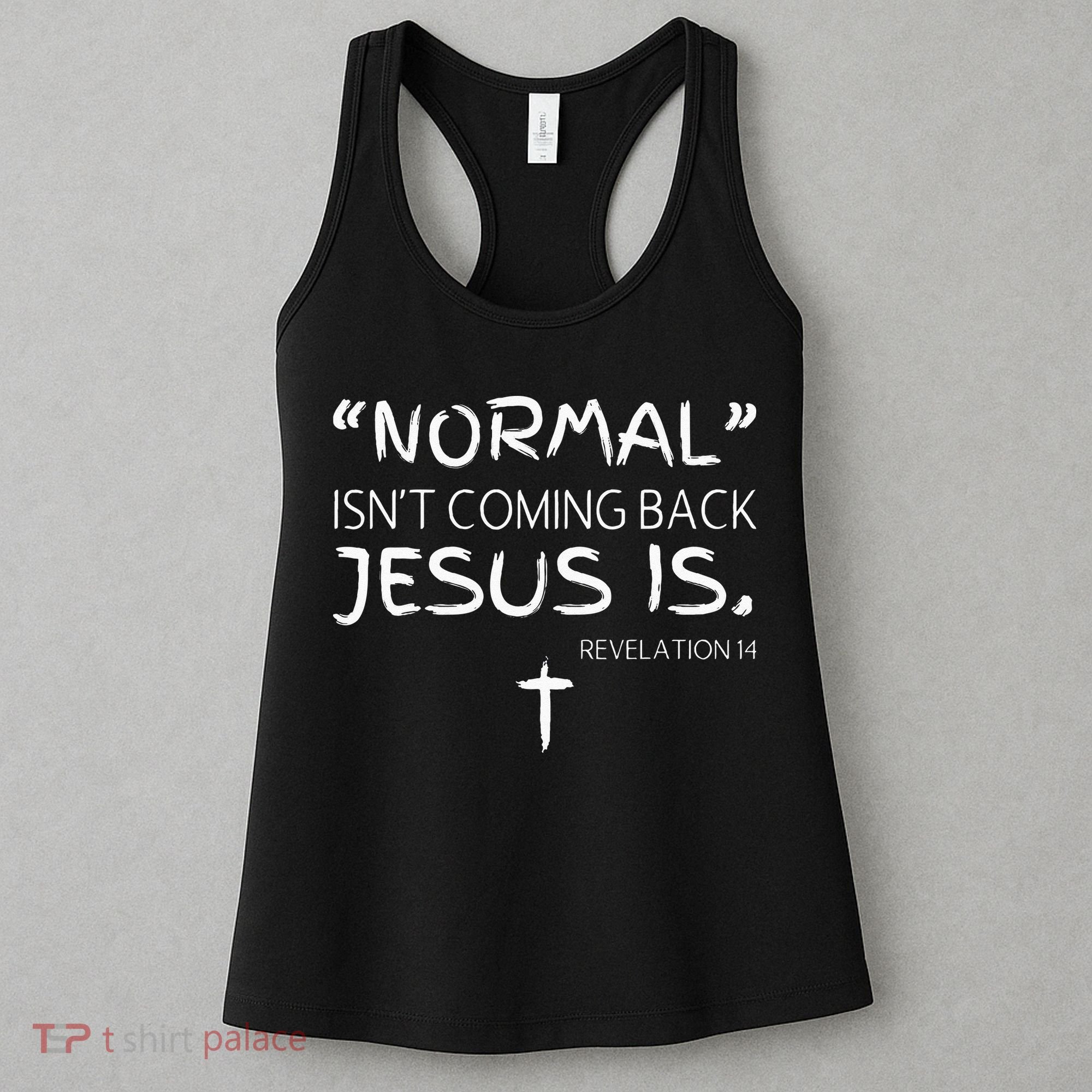 Normal Isnt Coming Back Jesus Is Women's Tank Top