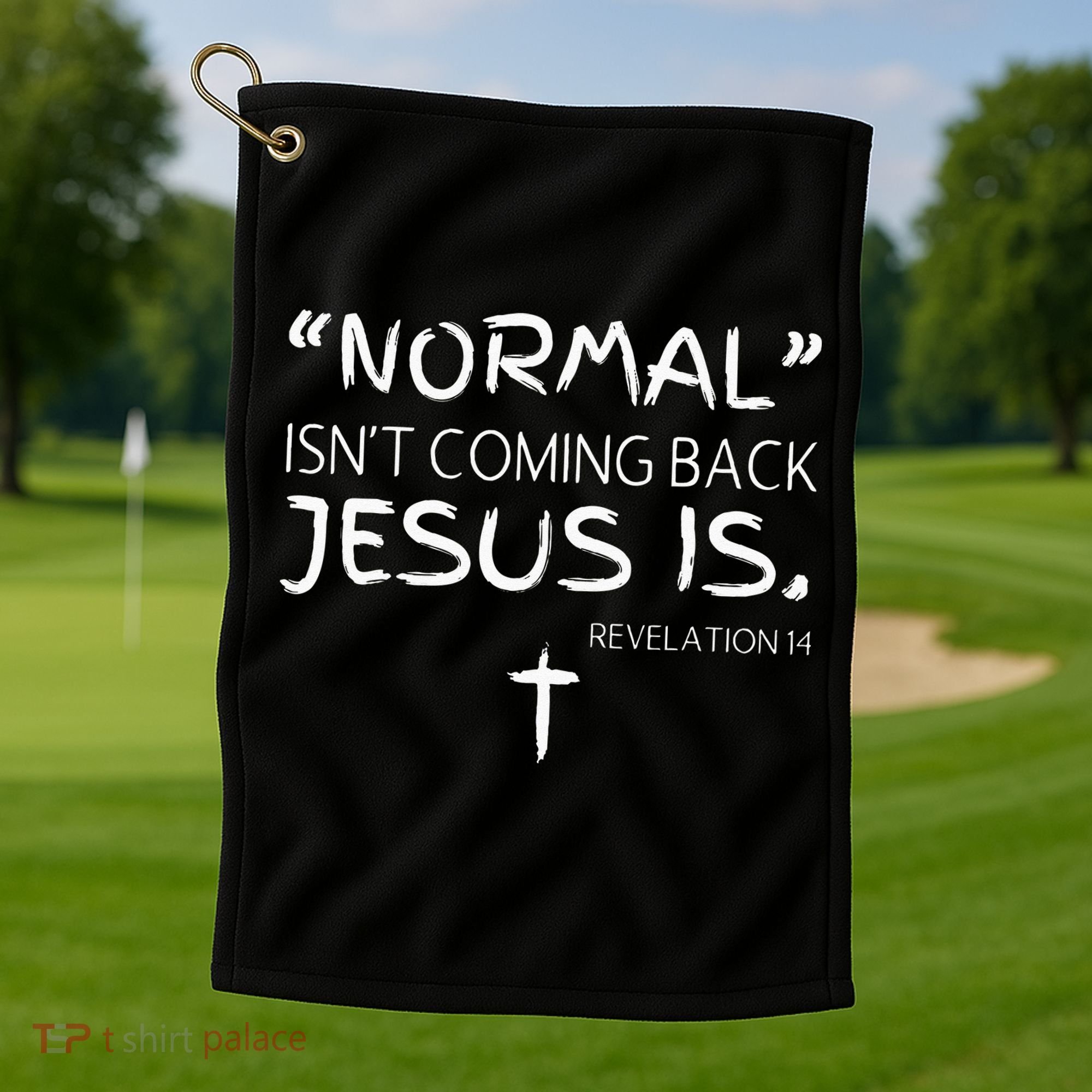 Normal Isnt Coming Back Jesus Is Golf Towel