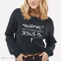 Normal Isnt Coming Back Jesus Is Cropped Pullover Crew thumb 2
