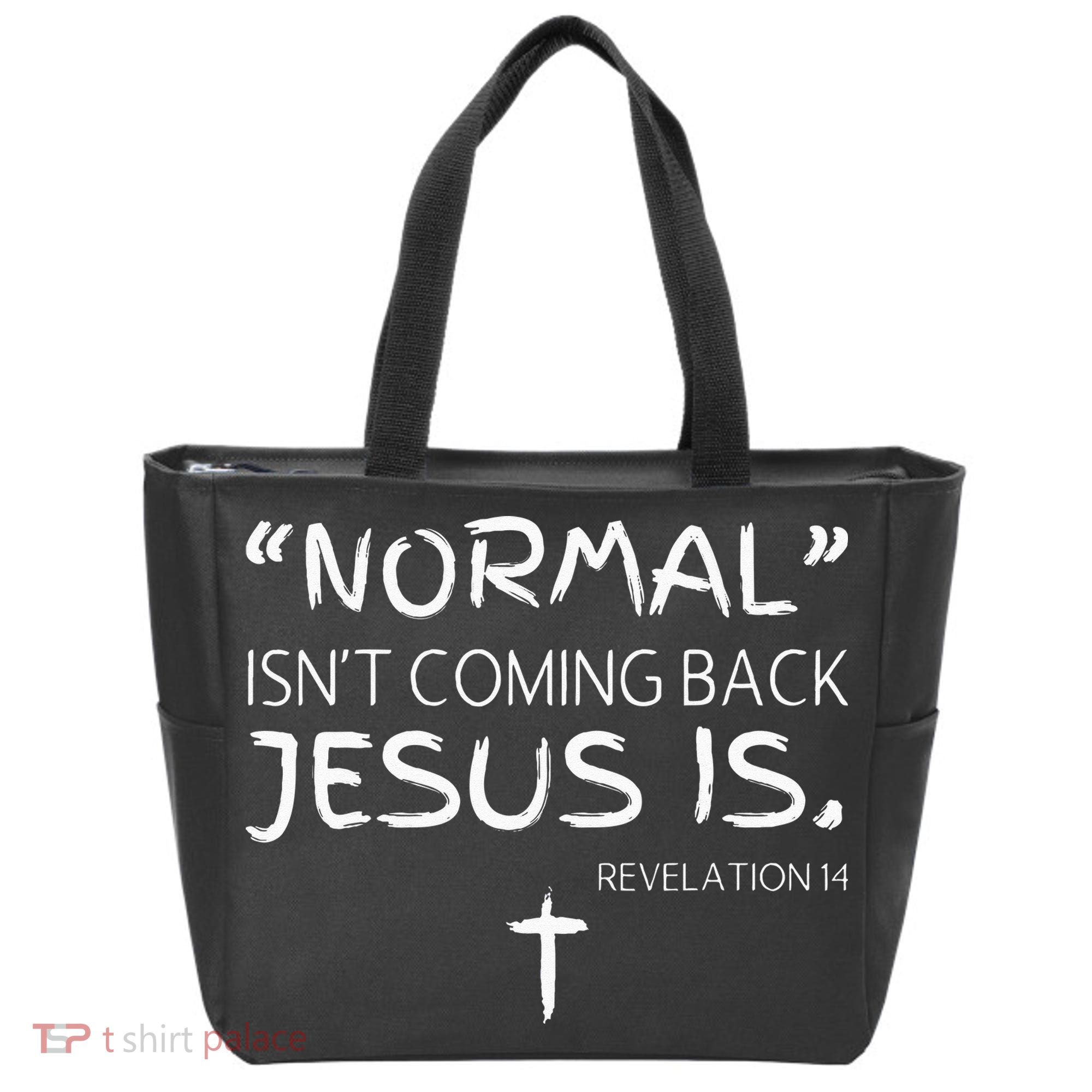 Normal Isnt Coming Back Jesus Is Tote Bag