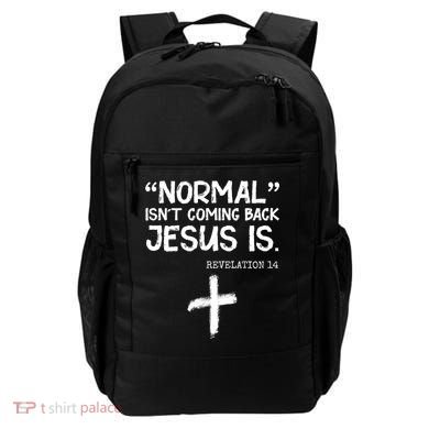 Normal Isn't Coming Back Jesus Is Revelation 14 Backpack