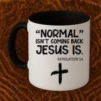 Normal Isn't Coming Back Jesus Is Revelation 14 Coffee Mug thumb 2