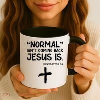 Normal Isn't Coming Back Jesus Is Revelation 14 Coffee Mug thumb 3