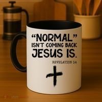 Normal Isn't Coming Back Jesus Is Revelation 14 Coffee Mug thumb 4