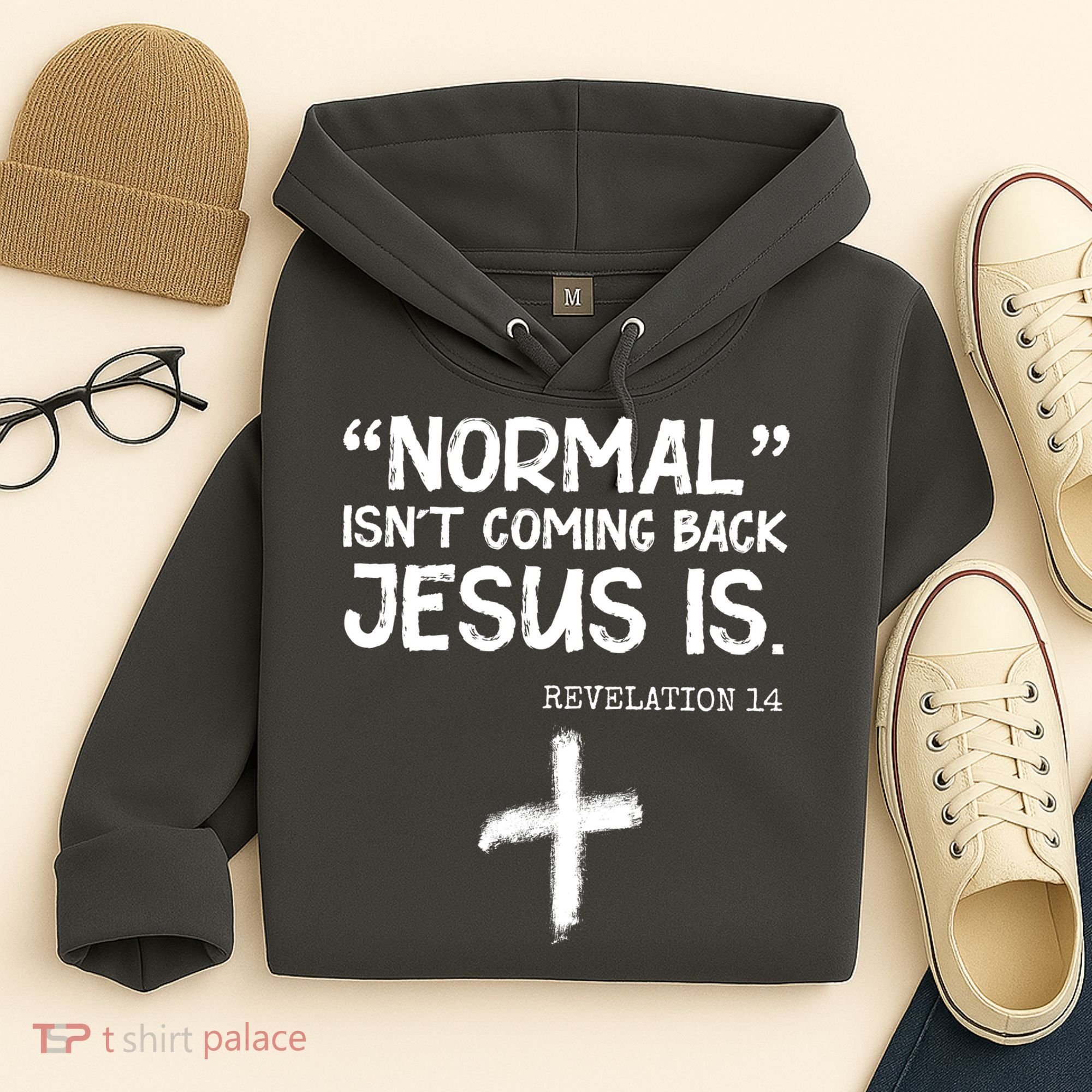 Normal Isn't Coming Back Jesus Is Revelation 14 Hoodie