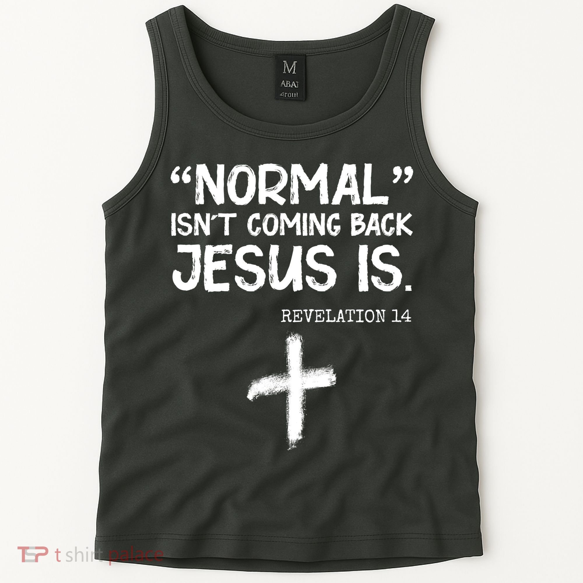 Normal Isn't Coming Back Jesus Is Revelation 14 Tank Top