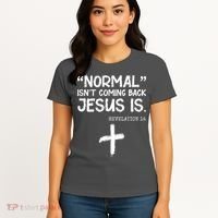 Normal Isn't Coming Back Jesus Is Revelation 14 Women's T-Shirt thumb 4
