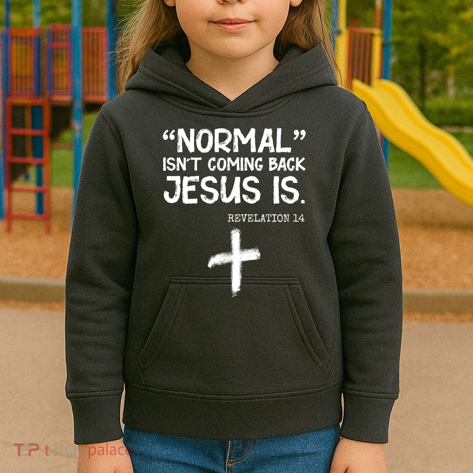 Normal Isn't Coming Back Jesus Is Revelation 14 Kids Hoodie