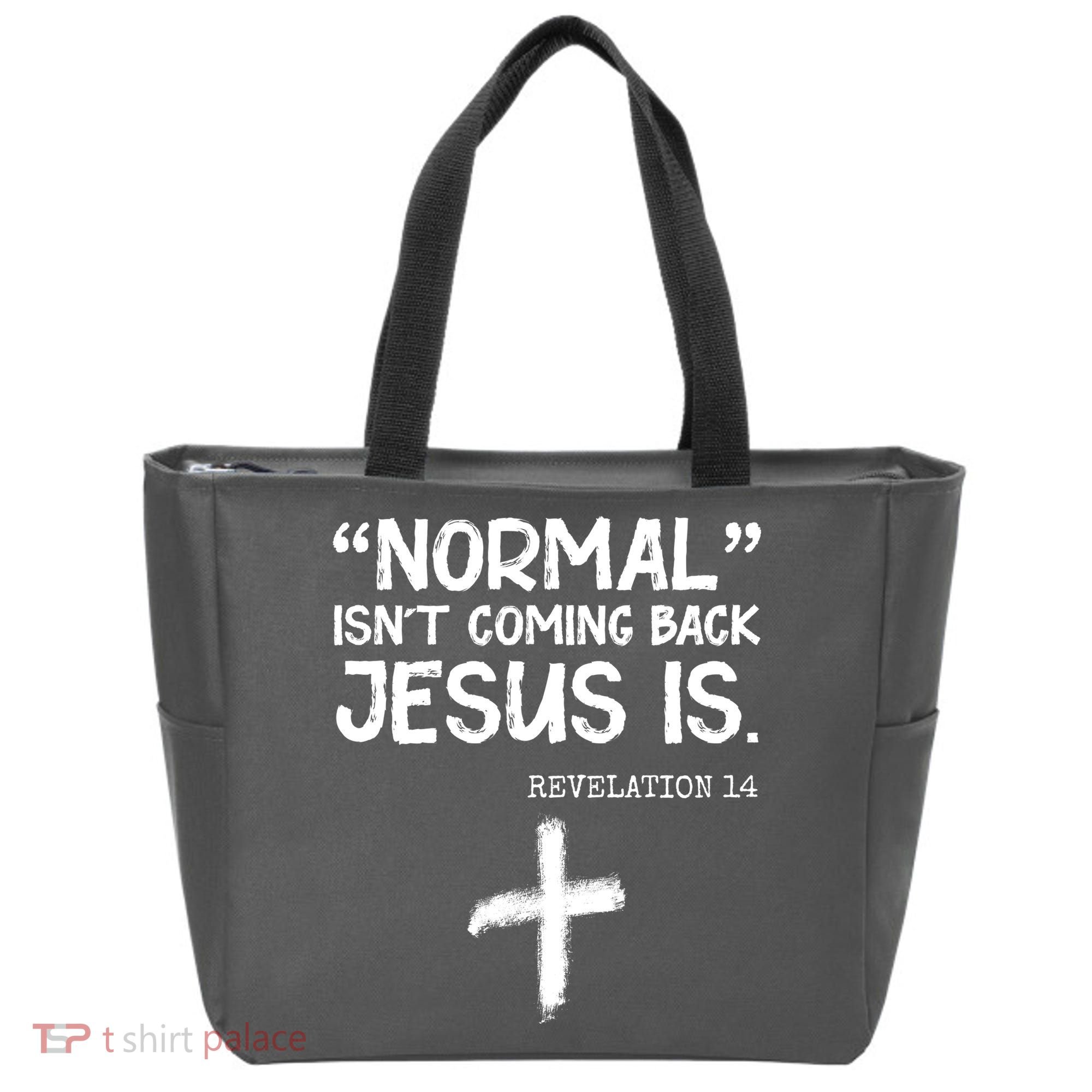 Normal Isn't Coming Back Jesus Is Revelation 14 Tote Bag