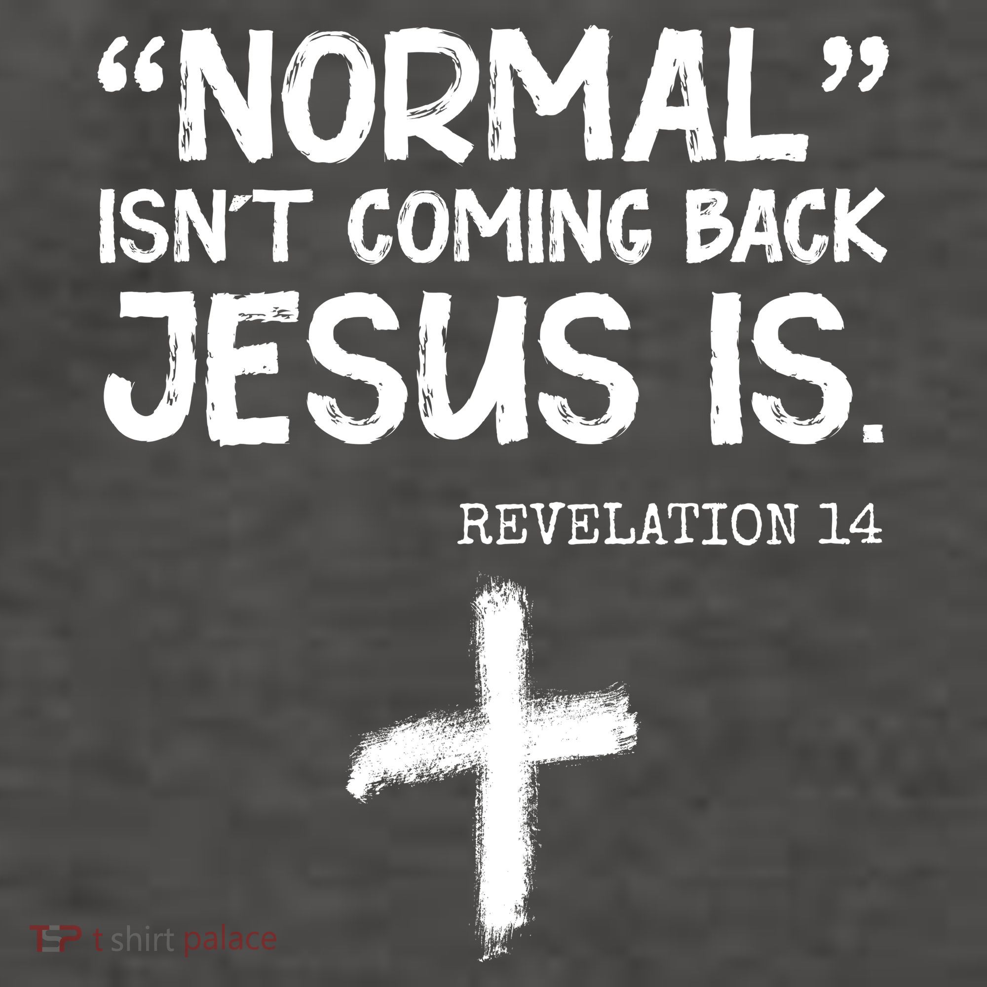 Normal Isn't Coming Back Jesus Is Revelation 14 Vector Backpack
