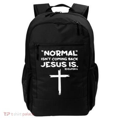 Normal Isnt Coming Back Jesus Is Backpack