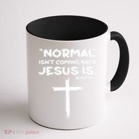 Normal Isnt Coming Back Jesus Is Coffee Mug thumb 1