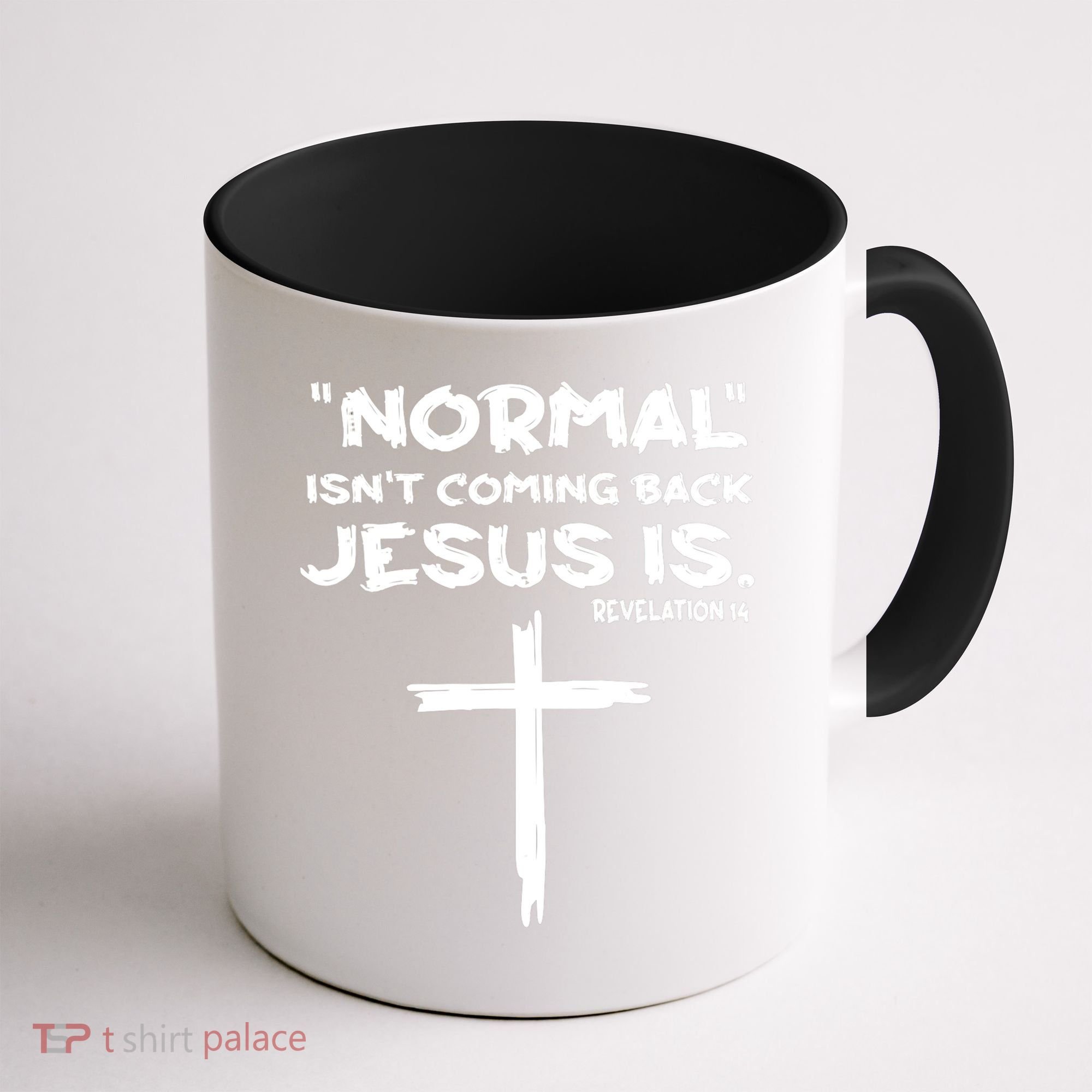 Normal Isnt Coming Back Jesus Is Coffee Mug