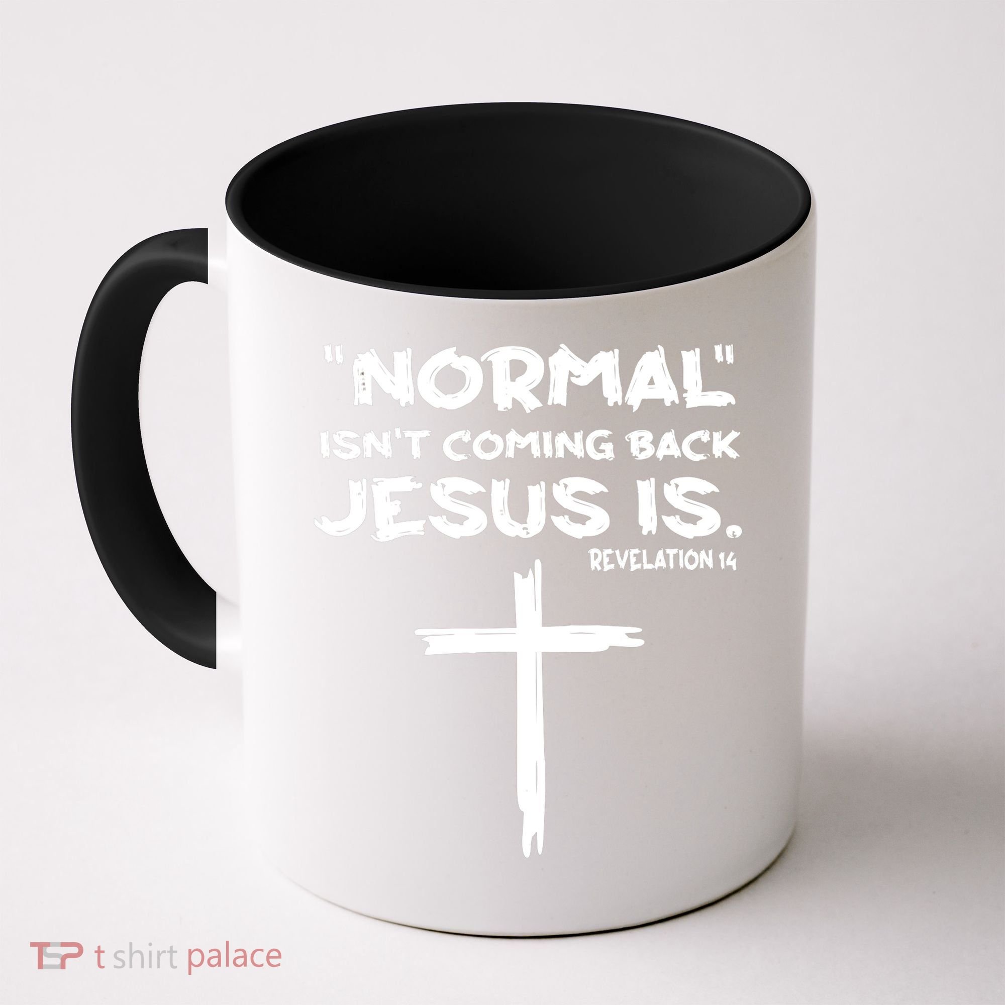 Normal Isnt Coming Back Jesus Is Coffee Mug