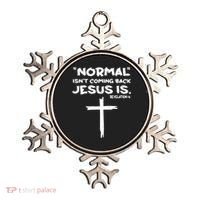 Normal Isnt Coming Back Jesus Is Ornament thumb 0