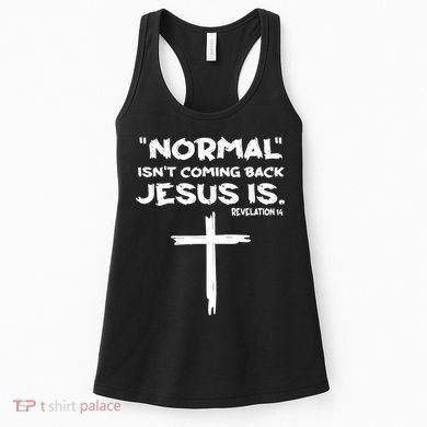 Normal Isnt Coming Back Jesus Is Women's Tank Top